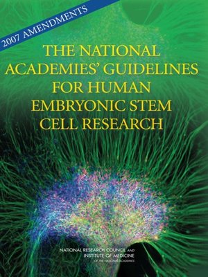 cover image of 2007 Amendments to the National Academies' Guidelines for Human Embryonic Stem Cell Research